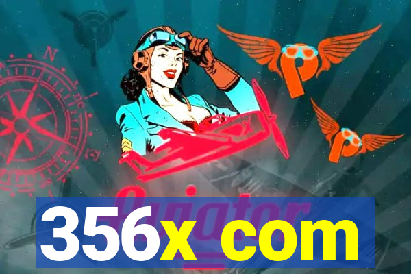356x com